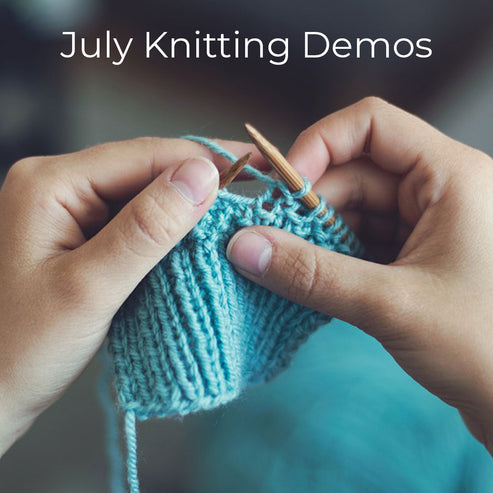 Complimentary July Knitting Demos