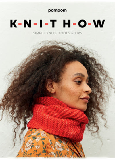 Knit How for Beginner Knitters: Simple Knits, Tools & Tips