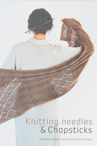 Knitting Needles & Chopsticks by Marianne Isager & Jens Rahbek Hansen