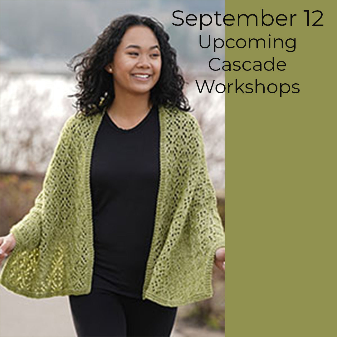 Kick-Off Fall with Complimentary Cascade Yarns Workshops