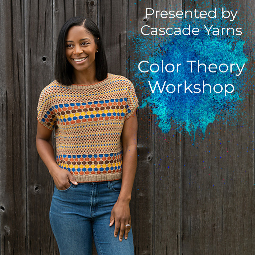 Cascade Yarns Color Theory Workshop: Saturday, May 9, 2pm-4pm