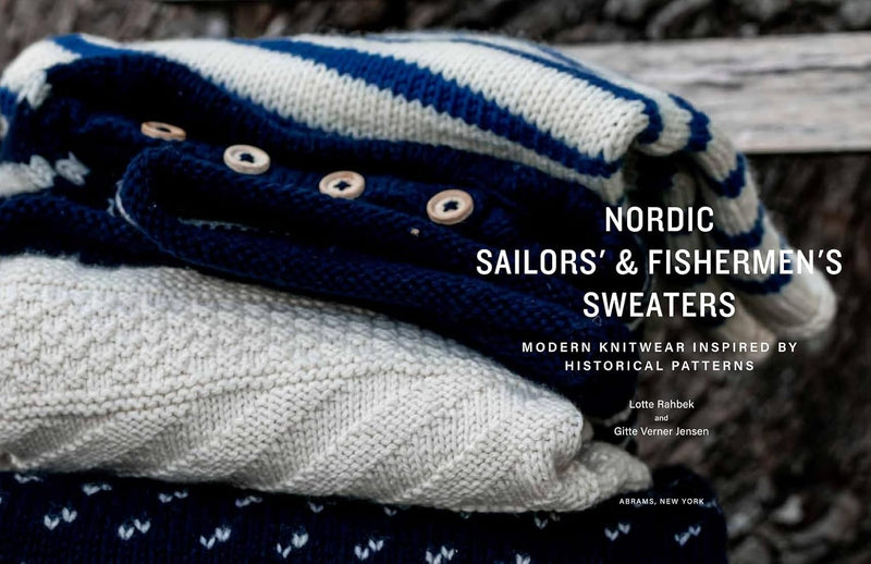 Nordic Sailors' & Fishermen’s Sweaters: Modern Knitwear Inspired by Historical Patterns by Lotte Rahbek & Gitte Verner Jensen
