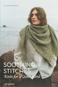 Laine Soothing Stitches Knits for a Quiet Mind by Paulina Kuunsola