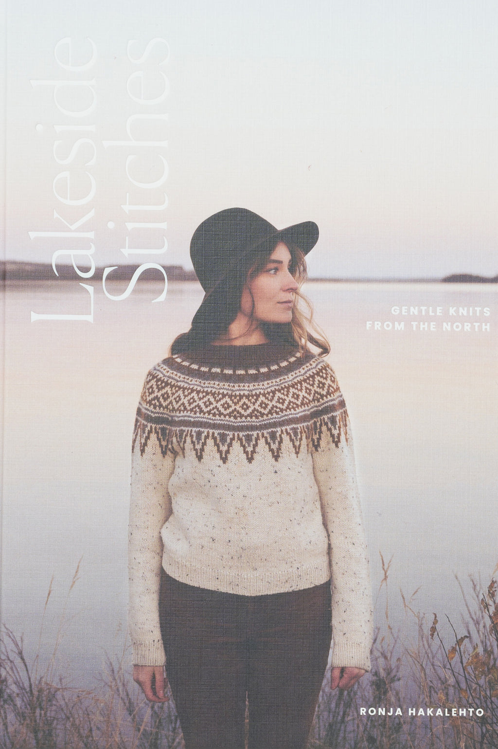 Lakeside Stitches: Gentle Knits from the North by Ronja Hakalehto