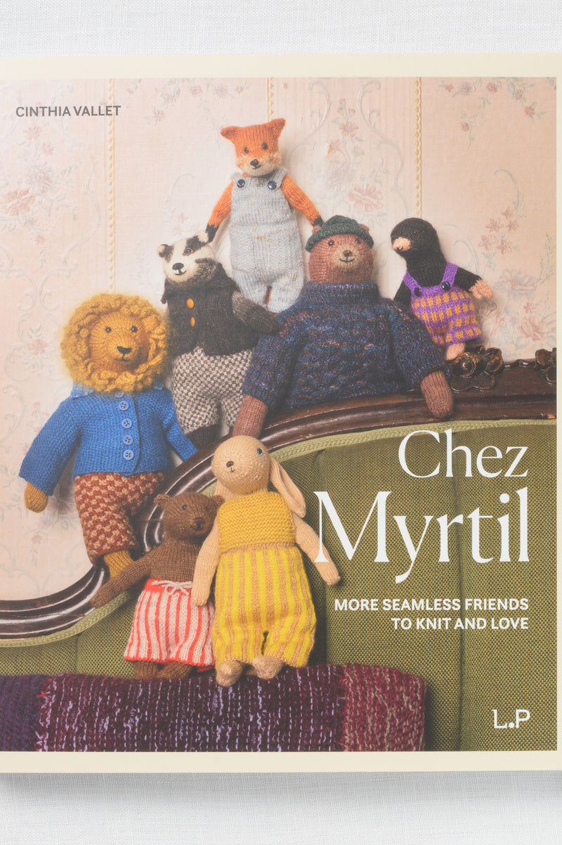 Laine Chez Myrtil: More Seamless Friends to Knit & Love by Cinthia Vallet