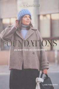 Laine Foundations: 20 Knitted Accessories by Sari Nordlund
