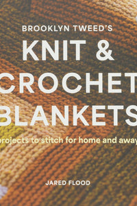 Brooklyn Tweed's Knit & Crochet Blankets by Jared Flood