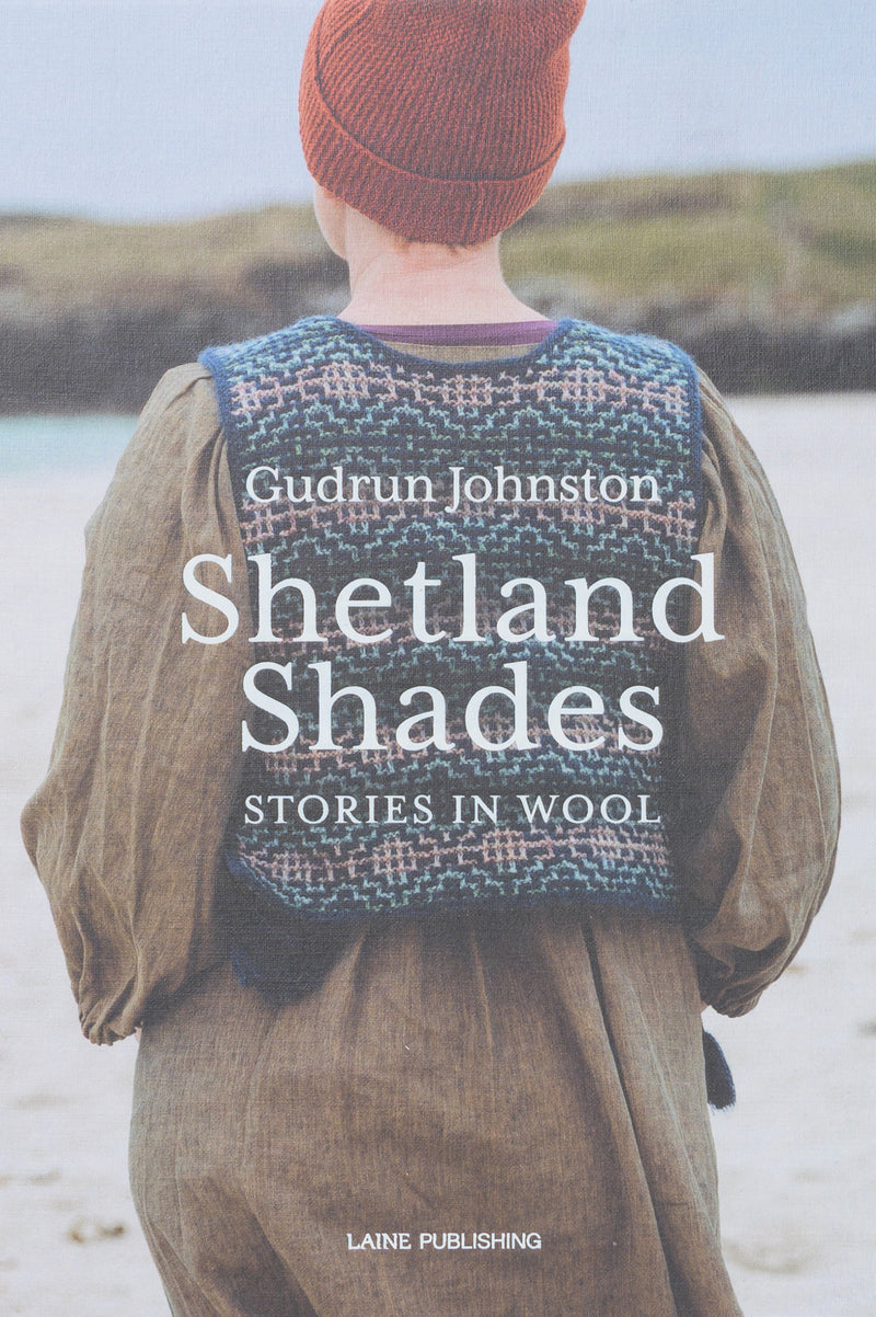 Laine Shetland Shades: Stories in Wool by Gudrun Johnston