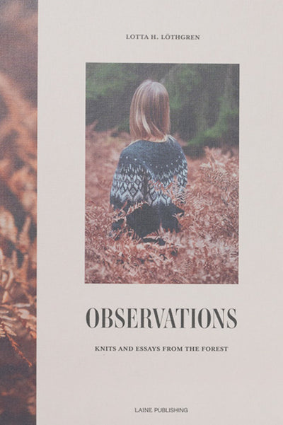 Laine Observations: Knits and Essays from the Forest by Lotta H. Lothgren