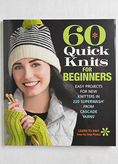 Cascade Yarns 60 Quick Knits for Beginners