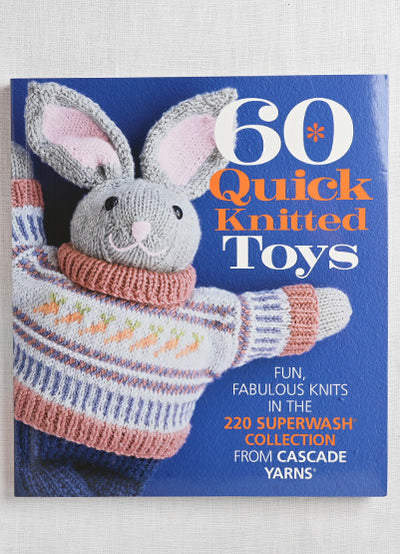 Cascade Yarns 60 Quick Knitted Toys